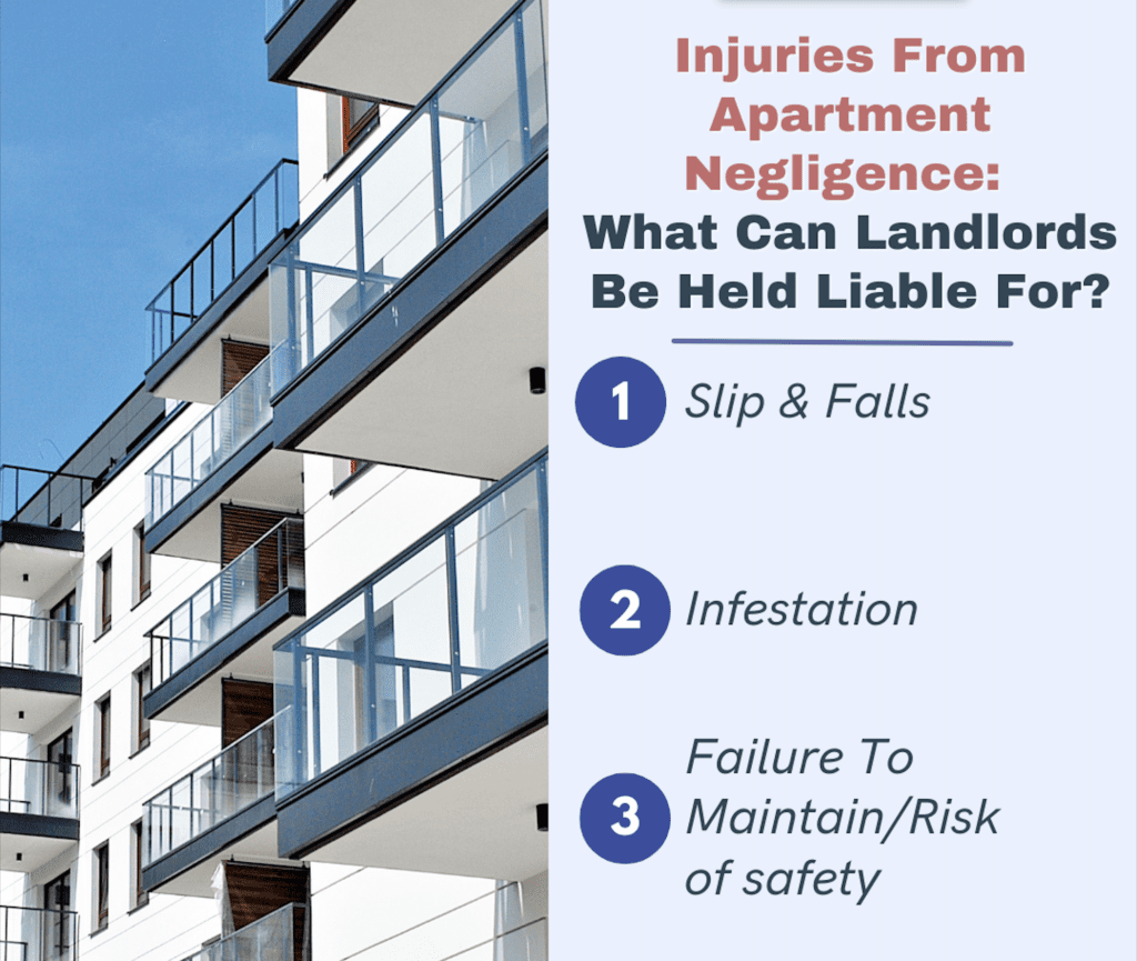 Injuries from apartment negligence: what can landlords be held liable for? Slip and Fall, infestation and failure to maintain a gas leak causing risk to safety